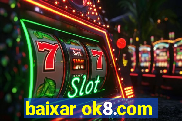 baixar ok8.com